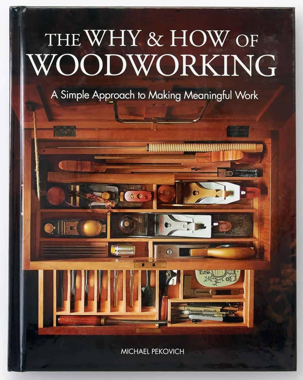 >The why and how of woodworking