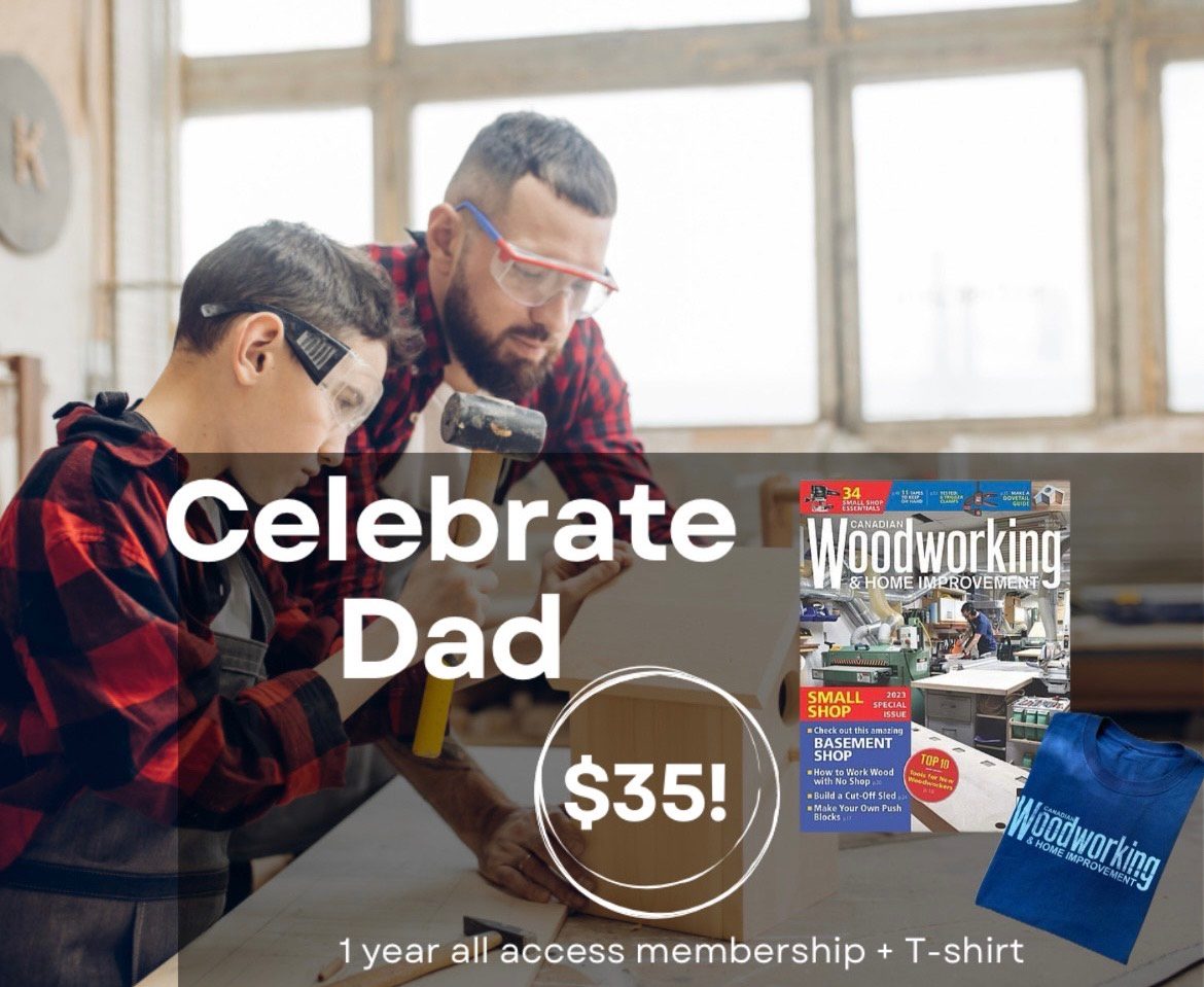 Canadian Woodworking Fathers Day offer